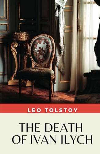 The Death of Ivan Ilych: (Annotated)